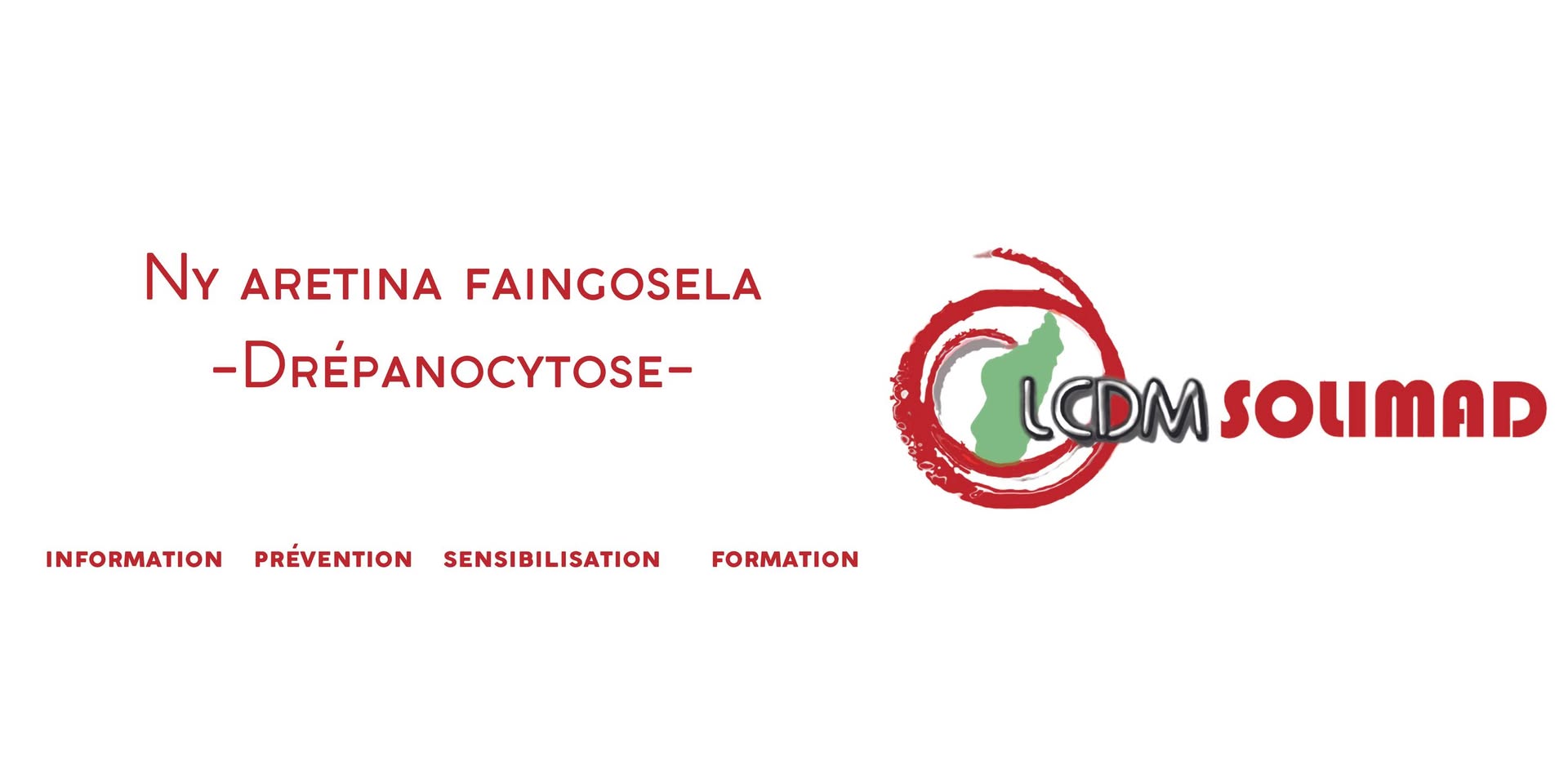 Visuel institutionnel LCDM SOLIMAD – lutte contre la drépanocytose à Madagascar : information, prévention, sensibilisation, formation